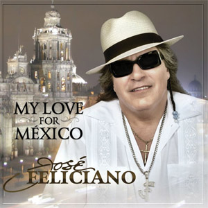 Álbum My Love For México de José Feliciano