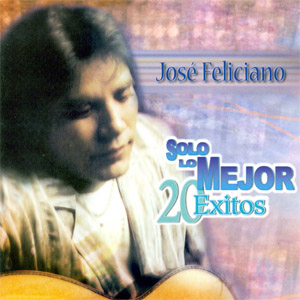Álbum Solo Lo Mejor: 20 Éxitos de José Feliciano