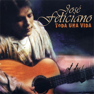 Álbum Toda Una Vida: 30 Éxitos de José Feliciano
