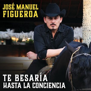 Álbum Te Besaría La Conciencia  de José Manuel Figueroa 