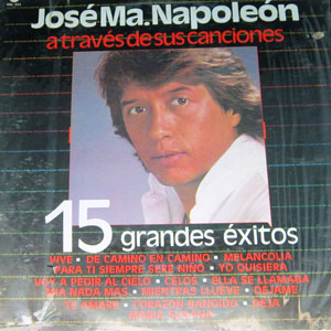 Álbum A Través De Sus Canciones 15 Grandes Éxitos de José María Napoleón
