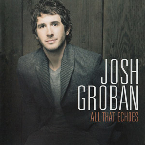 Álbum All That Echoes (Deluxe Edition) de Josh Groban