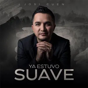 Álbum Ya Estuvo Suave de Josi Cuen