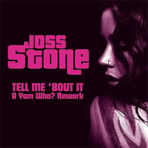 Álbum Tell Me 'Bout It (A Yam Who? Rework)  de Joss Stone