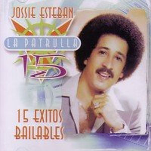 Álbum 15 Éxitos Bailables de Jossie Esteban y la Patrulla 15
