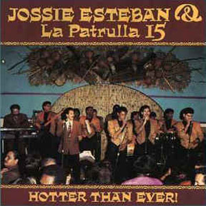 Álbum Hotter Than Ever! de Jossie Esteban y la Patrulla 15