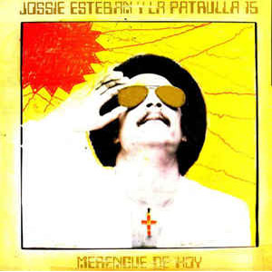Álbum Merengue De Hoy de Jossie Esteban y la Patrulla 15