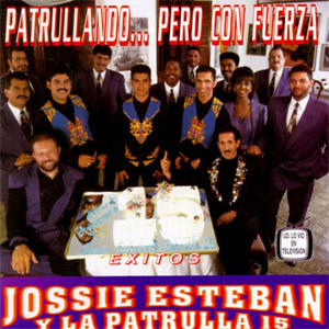 Álbum Patrullando... Pero Con Fuerza: 15 Éxitos de Jossie Esteban y la Patrulla 15