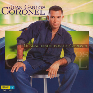 Álbum Guarachando Con El Coronel de Juan Carlos Coronel