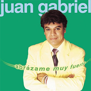 Álbum Abrázame Muy Fuerte de Juan Gabriel