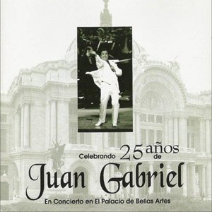 Álbum Celebración de Los 25 Años de Juan Gabriel