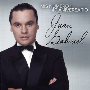 Álbum Mis Número 1: 40 Aniversario de Juan Gabriel