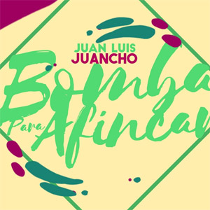 Álbum Bomba Para Afincar de Juan Luis Juancho