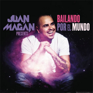 Álbum Juan Magan Presents... Bailando Por El Mundo de Juan Magán