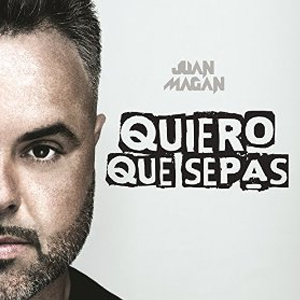 Álbum Quiero Que Sepas de Juan Magán