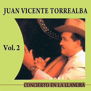 Álbum Concierto En La Llanura Volume 2 de Juan Vicente Torrealba