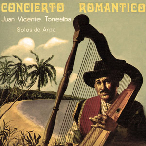 Álbum Concierto Romántico: Solos de Arpa de Juan Vicente Torrealba