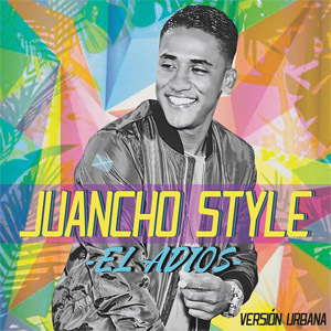 Álbum El Adiós (Versión Urbana) de Juancho Style