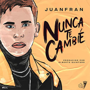 Álbum Nunca Te Cambié de JuanFran