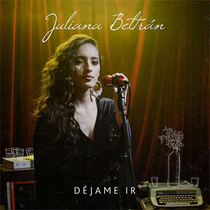 Álbum Déjame Ir de Juliana Beltrán