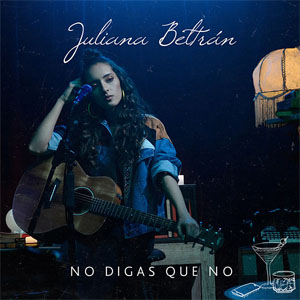 Álbum No Digas Que No  de Juliana Beltrán