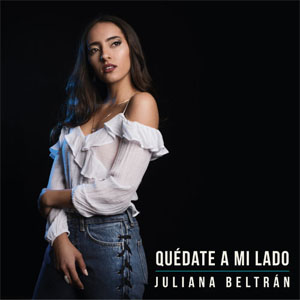 Álbum Quédate A Mi Lado de Juliana Beltrán