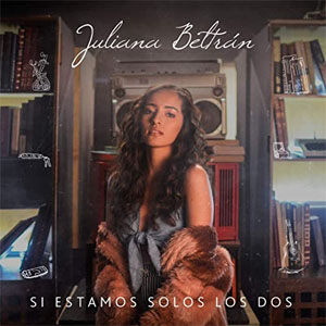 Álbum Si Estamos Solos Los Dos de Juliana Beltrán