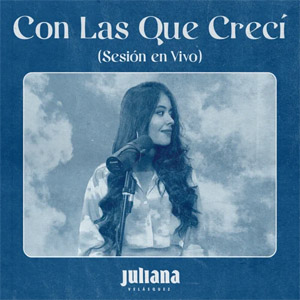 Álbum Con las Que Crecí de Juliana Velásquez