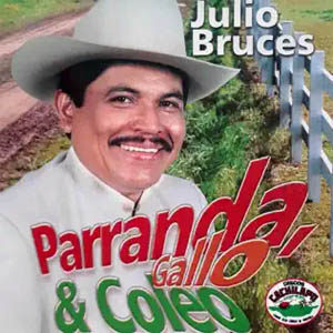 Álbum Parranda, Gallo Y Coleo de Julio Bruces