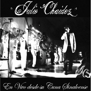 Álbum En Vivo Desde Su Cuna Sinaloense de Julio Chaidez