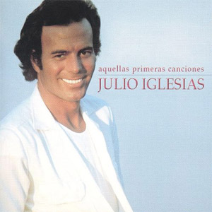 Álbum Aquellas Primeras Canciones de Julio Iglesias