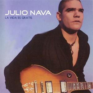 Álbum La Vida Es Gratis de Julio Nava