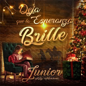 Álbum Deja Que La Esperanza Brille de Junior Kelly Marchena