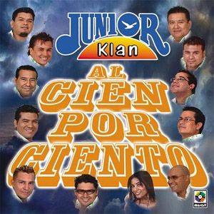 Álbum Al Cien Por Ciento de Junior Klan
