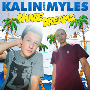 Álbum Chase Dreams de Kalin And Myles