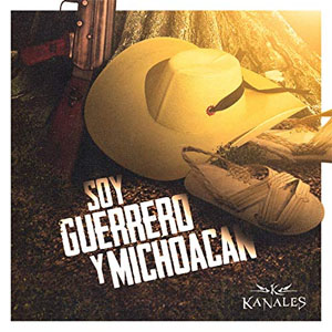 Álbum Soy Guerrero y Michoacán  de Kanales