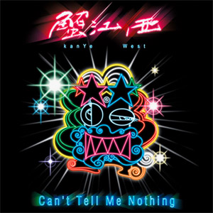 Álbum Can't Tell Me Nothing de Kanye West