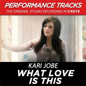 Álbum What Love Is This (Performance Tracks) - EP de Kari Jobe
