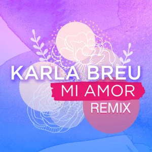Álbum Mi Amor (Remix)  de Karla Breu