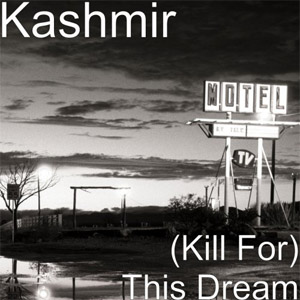 Álbum (Kill For) This Dream  de Kashmir