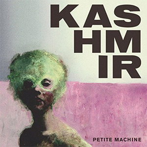 Álbum Petite Machine - EP de Kashmir