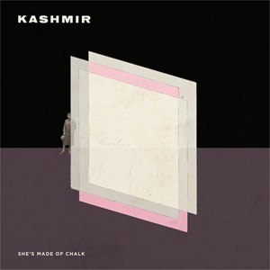 Álbum She's Made of Chalk  de Kashmir