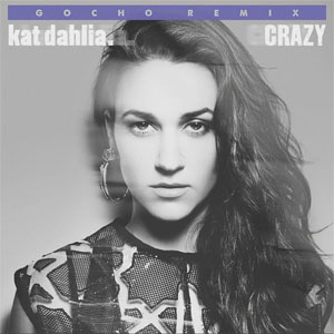 Álbum Crazy (Gocho Remix) de Kat Dahlia