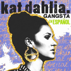 Álbum Gangsta (En Español) de Kat Dahlia