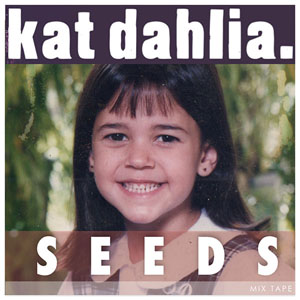 Álbum Seeds: Mixtape de Kat Dahlia