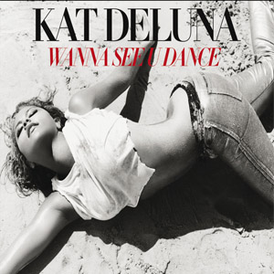 Álbum Wanna See 'u Dance (La La La) (The Remixes) (Cd Single) de Kat DeLuna