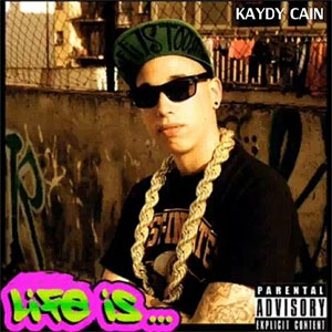 Álbum Life Is... de Kaydy Cain 