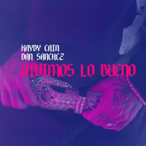 Álbum Vivimos Lo Bueno de Kaydy Cain 