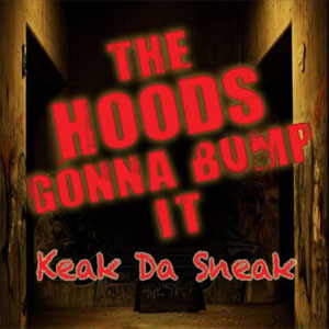 Álbum The Hoods Gonna Bump It de Keak da Sneak