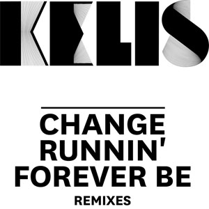 Álbum Change / Runnin' / Forever Be (Remixes) de Kelis